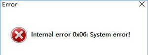 Windows 10系统游戏打不开提示internal error 0x06:System error的解决方案